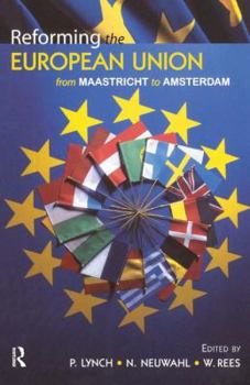 Hardcover Reforming the European Union: From Maastricht to Amsterdam Book