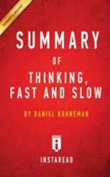 Summary of Thinking, Fast and Slow: By Daniel Kahneman - Includes Analysis