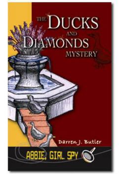 Paperback Abbie, Girl Spy: The Ducks and Diamonds Mystery (Abbie, Girl Spy, 2) Book