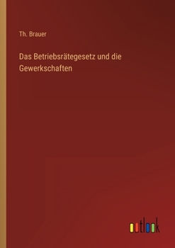 Paperback Das Betriebsrätegesetz und die Gewerkschaften [German] Book