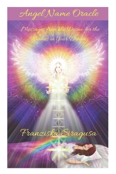 Paperback Angel Name Oracle: Messages from the Divine for the Names in Your Dreams Book