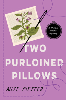 Two Purloined Pillows - Book #2 of the Nimble Needle