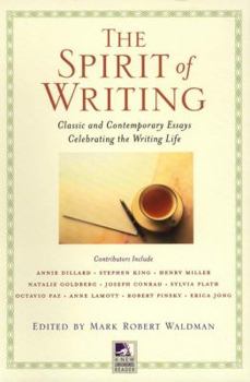 Paperback The Spirit of Writing: Classic and Contemporary Essays Celebrating the Writing Life Book