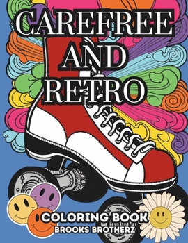 Carefree and Retro: Vintage Vibes: Relax and Color Your Way to Yesteryears