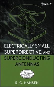 Hardcover Electrically Small, Superdirective, and Superconducting Antennas Book