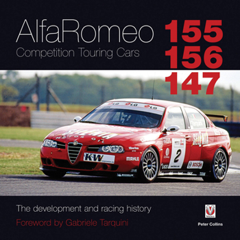 Hardcover Alfa Romeo 155/156/147 Competition Touring Cars: The Development and Racing History Book