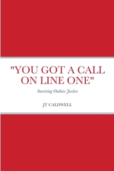 Paperback "You Got a Call on Line One": Surviving Outlaw Justice Book