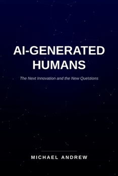 Paperback AI-Generated Humans: The Next Innovation and the New Questions Book