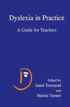 Hardcover Dyslexia in Practice: A Guide for Teachers Book