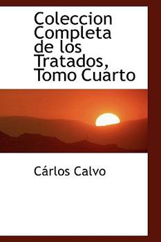Coleccion Completa de los Tratados, Tomo Cuarto