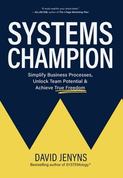 Hardcover Systems Champion: Simplify Business Processes, Unlock Team Potential & Achieve True Freedom Book