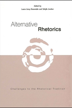 Paperback Alternative Rhetorics: Challenges to the Rhetorical Tradition Book