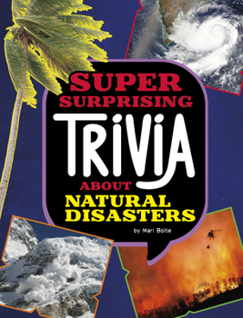 Paperback Super Surprising Trivia about Natural Disasters Book