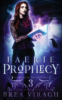 Faerie Prophecy - Book #3 of the Fae Academy for Halflings