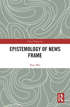 Hardcover Epistemology of News Frame Book