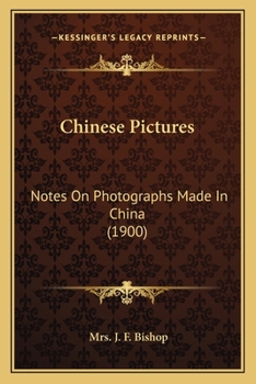 Paperback Chinese Pictures: Notes On Photographs Made In China (1900) Book