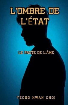 L'Ombre de l'État: Le Pacte de l'Âme (French Edition)