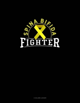 Paperback Spina Bifida Fighter: 3 Column Ledger Book