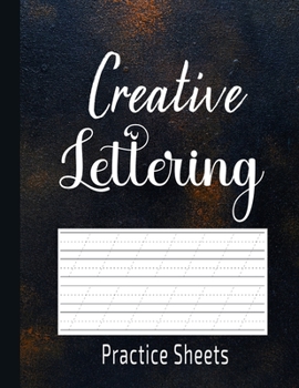 Paperback Creative Lettering Practice Sheets: Practice Sheets for Creative Calligraphy Writing, A to Z Hand Lettering Tracing Pages for Kids & Starter Book