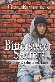 Bittersweet Secrets - Book #3 of the Fighting Destiny
