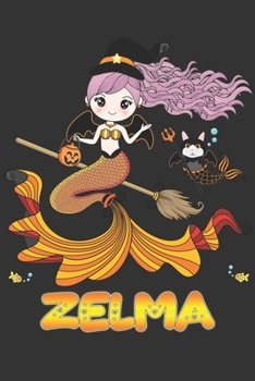 Paperback Zelma: Zelma Halloween Beautiful Mermaid Witch Want To Create An Emotional Moment For Zelma?, Show Zelma You Care With This P Book