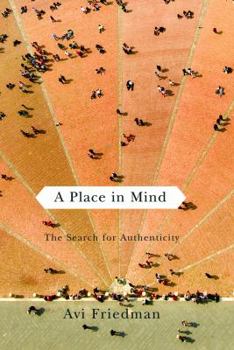 Hardcover A Place in Mind: The Search for Authenticity Book