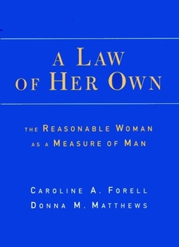 Hardcover A Law of Her Own: The Reasonable Woman as a Measure of Man Book