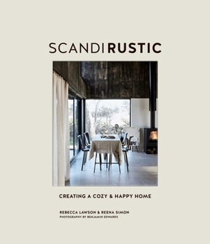 Hardcover Scandi Rustic: Creating a Cozy & Happy Home Book