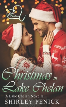 Christmas in Lake Chelan: A Lake Chelan Novella - Book #9.5 of the Lake Chelan
