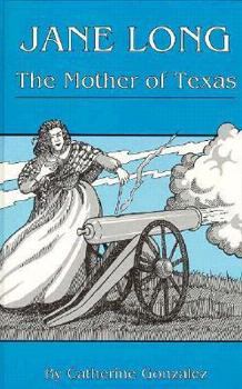 Hardcover Jane Long, the Mother of Texas Book