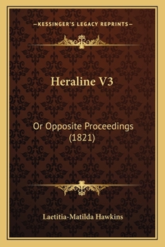 Paperback Heraline V3: Or Opposite Proceedings (1821) Book