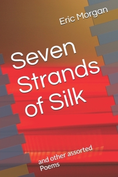 Paperback Seven Strands of Silk: and other assorted Poems Book