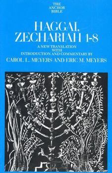 Haggai, Zechariah 1-8 (Anchor Bible Series, Vol. 25B) - Book  of the Anchor Yale Bible Commentaries