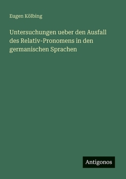 Paperback Untersuchungen ueber den Ausfall des Relativ-Pronomens in den germanischen Sprachen [German] Book