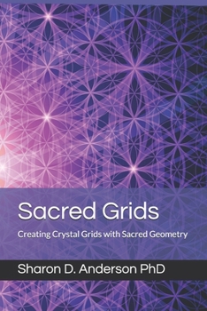 Paperback Sacred Grids: Creating Crystal Grids with Sacred Geometry Book