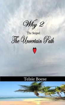 Paperback Why 2 The Sequel The Uncertain Path Book