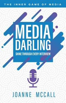 Paperback Media Darling: Shine Through Every Interview Book