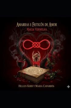 Paperback Amarras E Feitiços de Amor: Magia Vermelha [Portuguese] Book