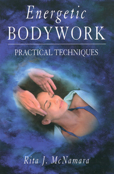 Paperback Energetic Bodywork: Practical Techniques Book