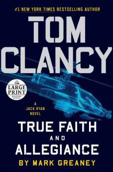 Paperback Tom Clancy: True Faith and Allegiance [Large Print] Book