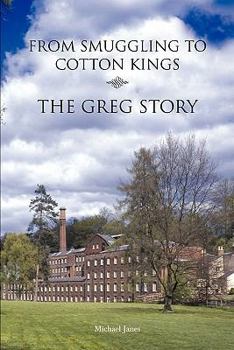 Paperback From Smuggling to Cotton Kings: The Greg family story Book