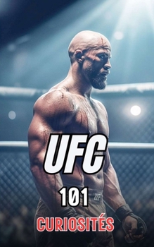 Paperback UFC 101 Curiosités: Incroyables et Surprenants Événements [French] Book