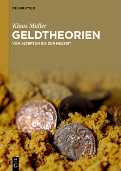 Hardcover Geldtheorien: Vom Altertum Bis Zur Neuzeit [German] Book