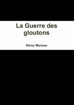 Paperback La Guerre des gloutons (French Edition) [French] Book
