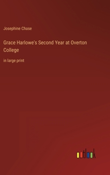 Hardcover Grace Harlowe's Second Year at Overton College: in large print Book