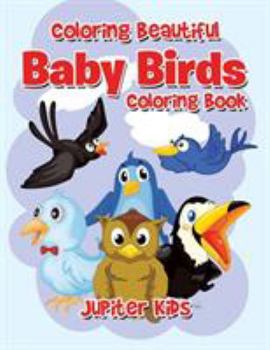 Coloring Beautiful Baby Birds Coloring Book