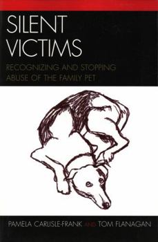 Paperback Silent Victims: Recognizing and Stopping Abuse of the Family Pet Book