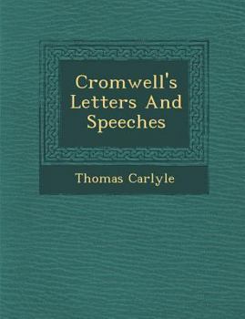 The Letters and Speeches of Oliver Cromwell