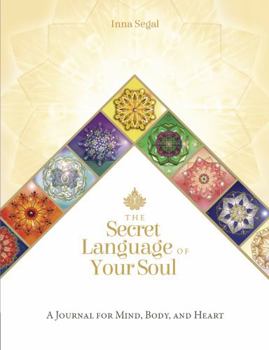 Paperback The Secret Language of Your Soul Journal: A Journal for Mind, Body, and Heart Book