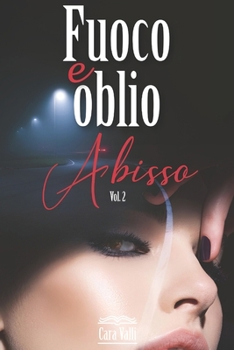 Fuoco e oblio: Abisso (Italian Edition)